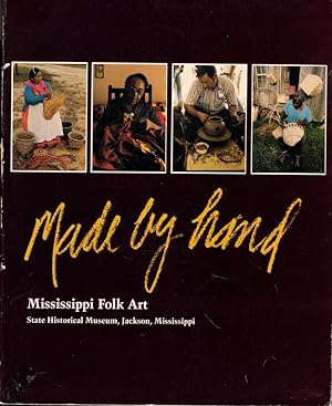 Bild des Verkufers fr Made By Hand: Mississippi Folk Art zum Verkauf von Kenneth Mallory Bookseller ABAA