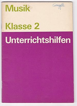 Unterrichtshilfen Musik Klasse 2 - Verfasst von Kurt Dittrich und Karl Hoffmann. 4. Auflage