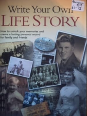 Bild des Verkufers fr Write Your Own Life Story : How to Unlock Your Memories and Create a Lasting Personal Record for Family and Friends zum Verkauf von WeBuyBooks