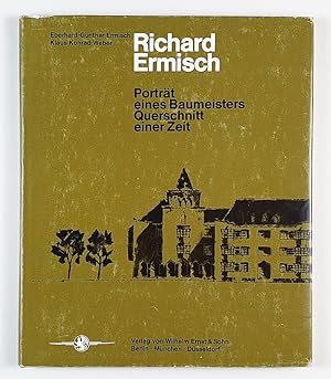 Richard Ermisch. Porträt eines Baumeisters. Querschnitt einer Zeit.