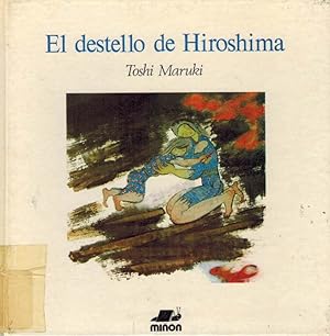 Seller image for EL DESTELLO DE HIROSHIMA for sale by ALZOFORA LIBROS