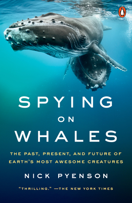 Seller image for Spying on Whales: The Past, Present, and Future of Earth's Most Awesome Creatures (Paperback or Softback) for sale by BargainBookStores