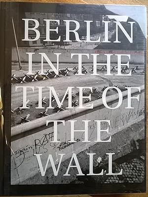 Image du vendeur pour Berlin in the Time of the Wall mis en vente par Moe's Books