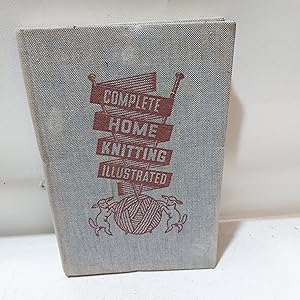 Seller image for Complete Home Knitting Illustrated for sale by Cambridge Rare Books