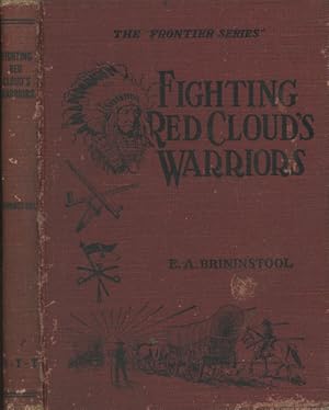 Seller image for FIGHTING RED CLOUD'S WARRIORS for sale by BUCKINGHAM BOOKS, ABAA, ILAB, IOBA