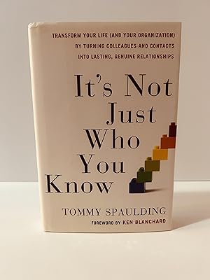 Immagine del venditore per It's Not Just Who You Know: Transform Your Life (and Your Organization) by Turning Colleagues and Contacts into Lasting, Genuine Relationships [SIGNED FIRST EDITION, FIRST PRINTING] venduto da Vero Beach Books
