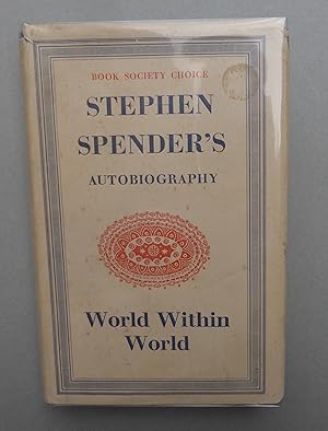 World Within World - The Autobiography of Stephen Spender