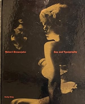 Immagine del venditore per Robert Brownjohn: Sex and Typography. 1925-1970 Life and Work venduto da Antiquariaat Schot