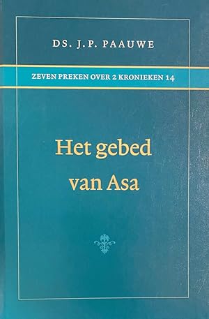 Image du vendeur pour Het gebed van Asa. Zeven preken over 2 Kronieken 14 mis en vente par Antiquariaat Schot