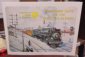 Image du vendeur pour Berkshire Days on the Boston & Albany: The Steam Locomotives of the B&A, 1925-1950 (Quadrant Press Review, #9) mis en vente par Atlantic Bookshop