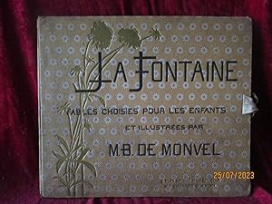 Seller image for LA FONTAINE , FABLES CHOISIES POUR LES ENFANTS et ILLUSTRES par M. B. DE MONVEL for sale by LA FRANCE GALANTE
