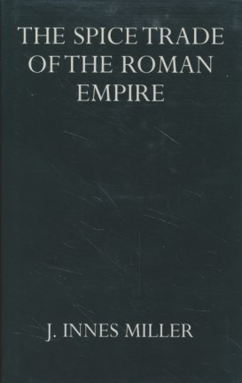 Seller image for The Spice Trade of the Roman Empire, 29 B.C. to A.D. 641 for sale by Joseph Burridge Books