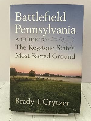 Image du vendeur pour Battlefield Pennsylvania: A Guide to the Keystone State's Most Sacred Ground mis en vente par PorterMonkey Books