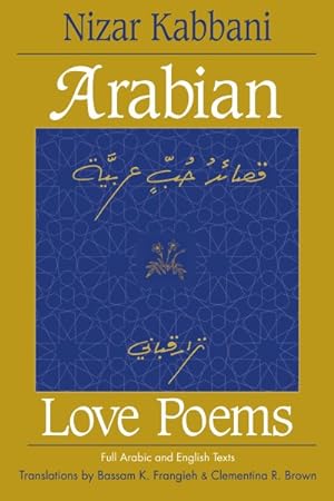 Immagine del venditore per Arabian Love Poems : Full Arabic and English Texts venduto da GreatBookPrices