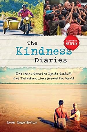 Seller image for The Kindness Diaries: One Man's Quest to Ignite Goodwill and Transform Lives Around the World for sale by Reliant Bookstore