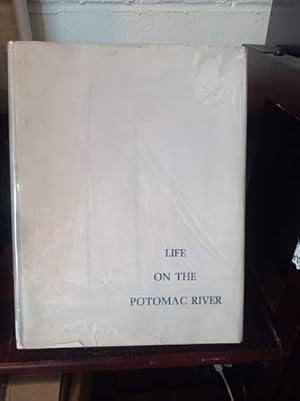 Seller image for Life on the Potomac River for sale by Stone Soup Books Inc