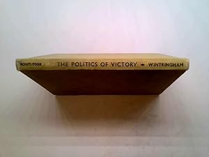 Image du vendeur pour THE POLITICS OF VICTORY mis en vente par Goldstone Rare Books