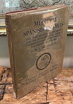 Medieval Spanish Enamels and Their Relation to the Origin and the Development of Copper Champleve...
