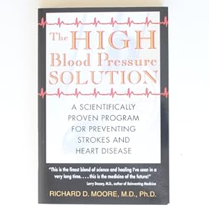 The High Blood Pressure Solution: A Scientifically Proven Program for Preventing Strokes and Hear...