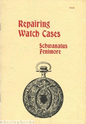 A Practical Treatise on Repairing Watch Cases