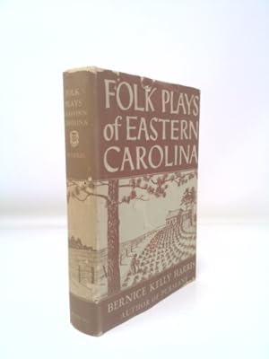 Image du vendeur pour Folk plays of eastern Carolina, (The Carolina playmakers series; F. H. Koch, editor) mis en vente par ThriftBooksVintage