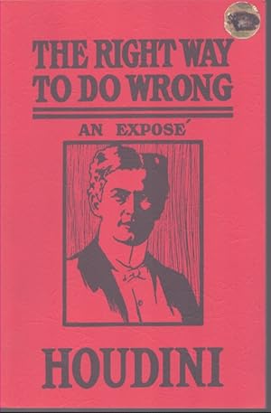 Seller image for THE RIGHT WAY TO DO WRONG An Expose of Successful Criminals for sale by Neil Shillington: Bookdealer/Booksearch