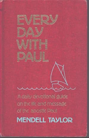 Image du vendeur pour EVERY DAY WITH PAUL A Daily Devotional Guide on the Life and Message of the Apostle Paul mis en vente par Neil Shillington: Bookdealer/Booksearch