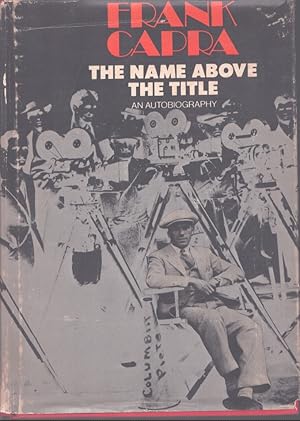 Immagine del venditore per FRANK CAPRA The Name Above the Title, an Autobiography venduto da Neil Shillington: Bookdealer/Booksearch