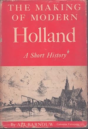 Seller image for THE MAKING OF MODERN HOLLAND A Short History for sale by Neil Shillington: Bookdealer/Booksearch