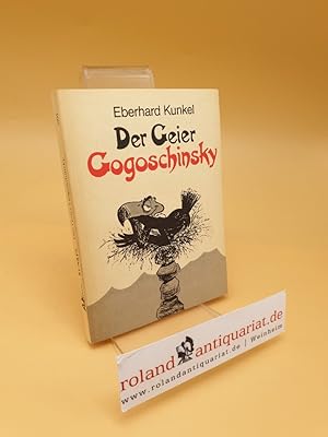 Bild des Verkufers fr Der Geier Gogoschinsky ; Gedichte zum Nachdenken zum Verkauf von Roland Antiquariat UG haftungsbeschrnkt