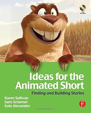 Seller image for Ideas for the Animated Short: Finding and Building Stories for sale by WeBuyBooks