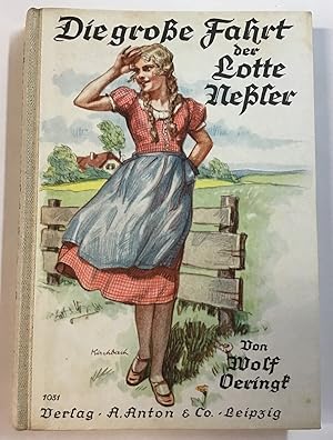 Image du vendeur pour Die groe Fahrt der Lotte Neler : Ein Mdchenschicksal aus dem groen Kriege. mis en vente par Antiquariat Peda