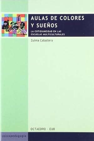 Imagen del vendedor de Aula de colores y sueños : la cotidianeidad en las escuelas multiculturales a la venta por WeBuyBooks