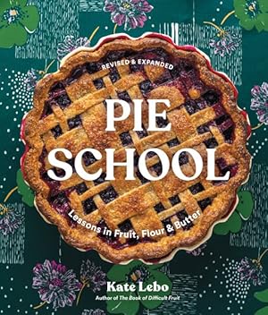 Immagine del venditore per Pie School : Lessons in Fruit, Flour & Butter venduto da GreatBookPrices