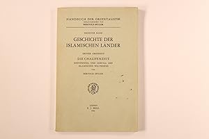 GESCHICHTE DER ISLAMISCHEN LÄNDER - ERSTER ABSCHNITT. Die Chaliefenzeit - Entstehung und Zerfall ...