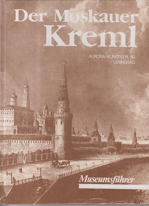 Der Moskauer Kreml. Museumsführer