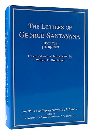Image du vendeur pour THE LETTERS OF GEORGE SANTAYANA BOOK ONE 1868-1909 The Works of George Santayana, Volume V. mis en vente par Rare Book Cellar