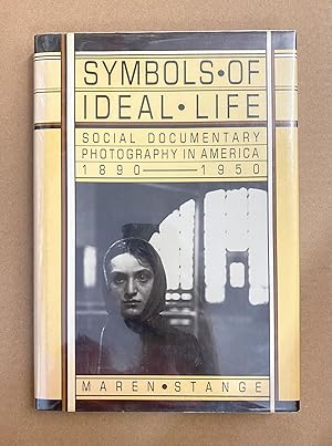 Immagine del venditore per Symbols of Ideal Life: Social Documentary Photography in America, 1890-1950 venduto da Fahrenheit's Books