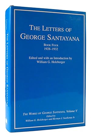 Bild des Verkufers fr THE LETTERS OF GEORGE SANTAYANA BOOK FOUR 1928-1932 The Works of George Santayana, Volume V. zum Verkauf von Rare Book Cellar