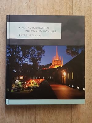 A Local Habitation : Poems and Homilies