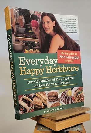 Seller image for Everyday Happy Herbivore: Over 175 Quick-and-Easy Fat-Free and Low-Fat Vegan Recipes for sale by Henniker Book Farm and Gifts