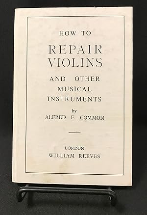 How To Repair Violins and Other Musical Instruments