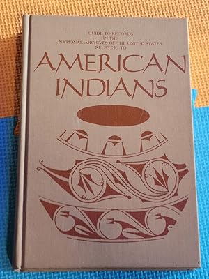 Guide to Records in the National Archives Relating to American Indians