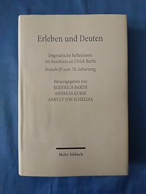 Seller image for Erleben und Deuten : dogmatische Reflexionen im Anschluss an Ulrich Barth : Festschrift zum 70. Geburtstag. herausgegeben von Roderich Barth, Andreas Kubik und Arnulf von Scheliha for sale by Antiquariat BehnkeBuch