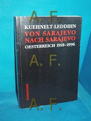 Bild des Verkufers fr Von Sarajevo bis Sarajevo : sterreich 1918 - 1996 Erik Kuehnelt-Leddihn zum Verkauf von Antiquarische Fundgrube e.U.
