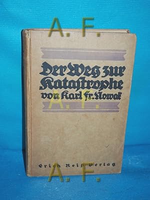 Bild des Verkufers fr Der Weg zur Katastrophe von / Teil von: Deutsche Bcherei (Leipzig): Weltkriegssammlung zum Verkauf von Antiquarische Fundgrube e.U.