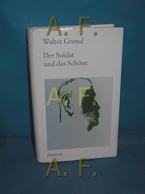Bild des Verkufers fr Der Soldat und das Schne : Roman. zum Verkauf von Antiquarische Fundgrube e.U.
