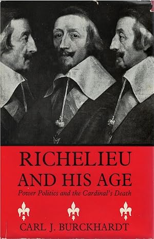 Richelieu and His Age, Volume III: Power Politics and the Cardinal's Death