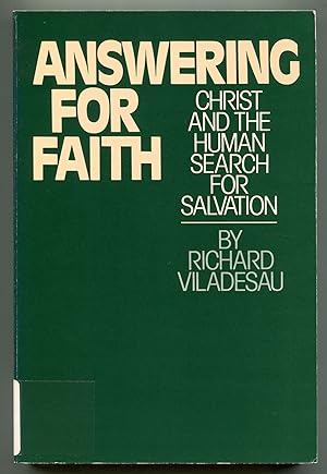 Seller image for Answering For Faith: Christ and the Human Search for Salvation for sale by Between the Covers-Rare Books, Inc. ABAA