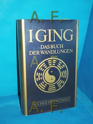 Bild des Verkufers fr I Ging / Das Buch der Wandlungen (Bcher der Weisheit) zum Verkauf von Antiquarische Fundgrube e.U.